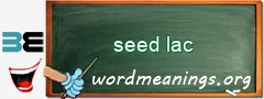 WordMeaning blackboard for seed lac